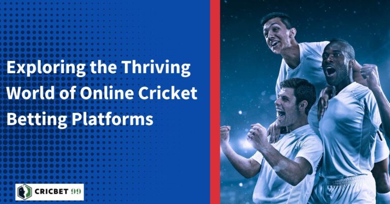 Exploring the Thriving World of Online Cricket Betting Platforms